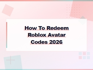 How to Redeem Roblox Avatar Codes in 2026: Step-by-Step Guide