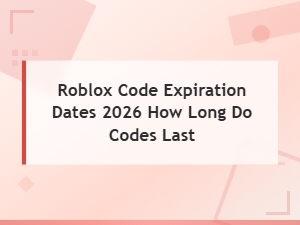 Roblox Code Expiration Dates 2026: How Long Do Promo Codes Last?